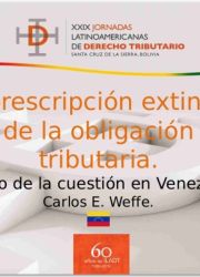 La prescripción extintiva de la obligación tributaria. Estado de la cuestión en Venezuela.