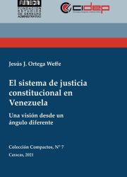 Prólogo | El sistema de justicia constitucional en Venezuela: una visión desde un ángulo diferente
