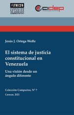 Prólogo | El sistema de justicia constitucional en Venezuela: una visión desde un ángulo diferente